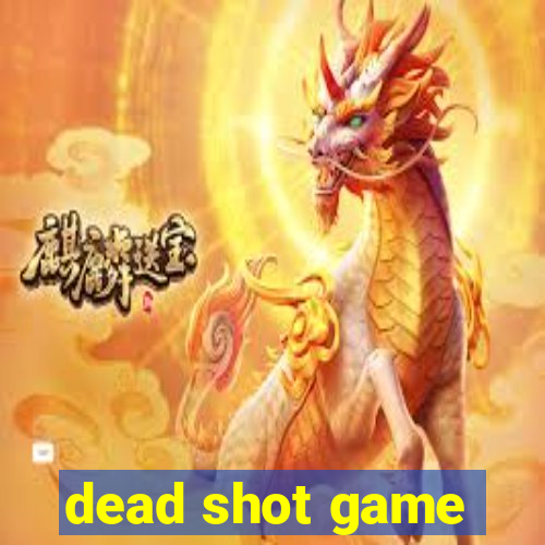 dead shot game